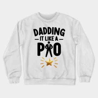 Dadding It Like a Pro Crewneck Sweatshirt